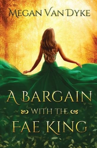 A Bargain with the Fae King: (Courts of Faery 1)