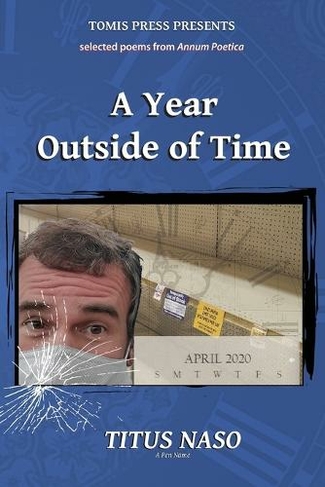 A Year Outside of Time: (Annum Poetica)