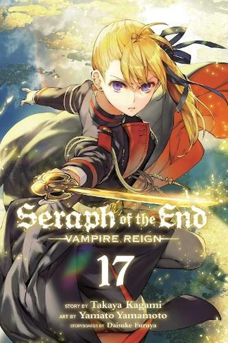 Seraph of the End, Vol. 17: Vampire Reign (Seraph of the End 17)