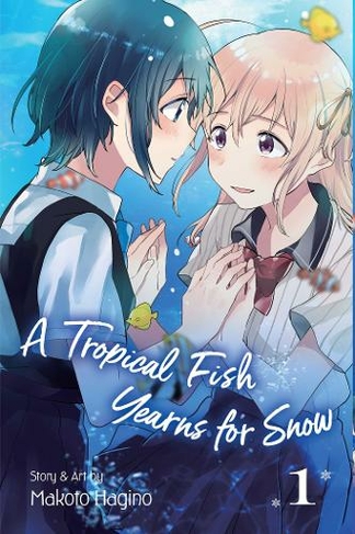 A Tropical Fish Yearns for Snow, Vol. 1: (A Tropical Fish Yearns for Snow 1)