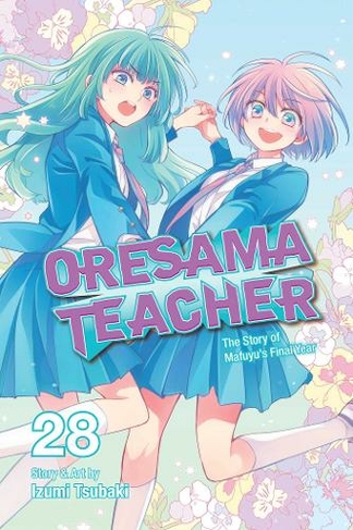Oresama Teacher, Vol. 28: (Oresama Teacher 28)