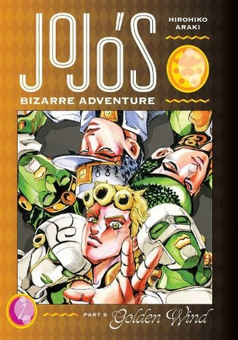 JoJo's Bizarre Adventure: Part 5--Golden Wind, Vol. 1: (JoJo's Bizarre Adventure: Part 5--Golden Wind 1)