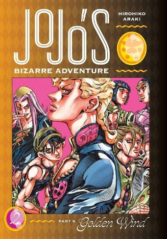 JoJo's Bizarre Adventure: Part 5--Golden Wind, Vol. 2: (JoJo's Bizarre Adventure: Part 5--Golden Wind 2)