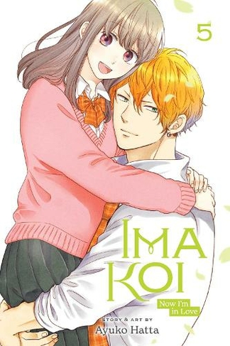 Ima Koi: Now I'm in Love, Vol. 5: (Ima Koi: Now I'm in Love 5)