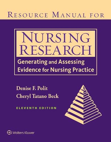 Resource Manual for Nursing Research: Generating and Assessing Evidence for Nursing Practice (11th edition)