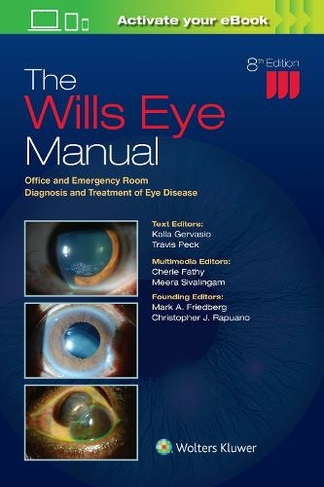 The Wills Eye Manual: Office and Emergency Room Diagnosis and Treatment of Eye Disease (8th edition)