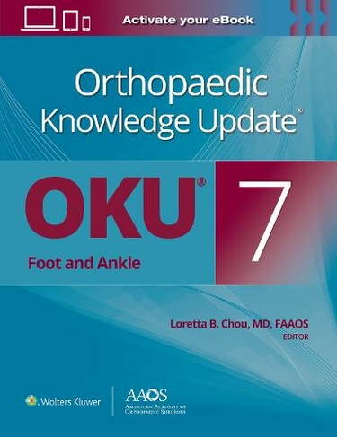 Orthopaedic Knowledge Update (R): Foot and Ankle 7 Print + Ebook: (AAOS - American Academy of Orthopaedic Surgeons)
