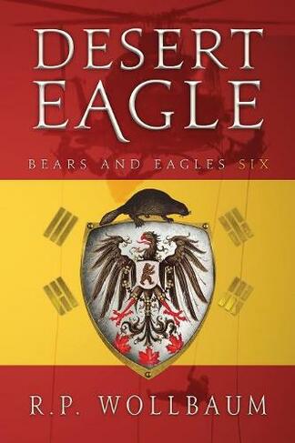 Desert Eagle: Bears and Eagles Six (Bears and Eagles 6)