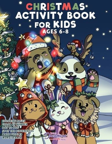 Christmas Activity Book for Kids Ages 6-8: Christmas Coloring Book, Dot to Dot, Maze Book, Kid Games, and Kids Activities (Fun Activities for Kids 1)