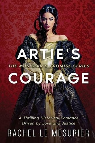 Artie's Courage: A Thrilling Historical Romance Driven by Love and Justice (The Musician's Promise 1)