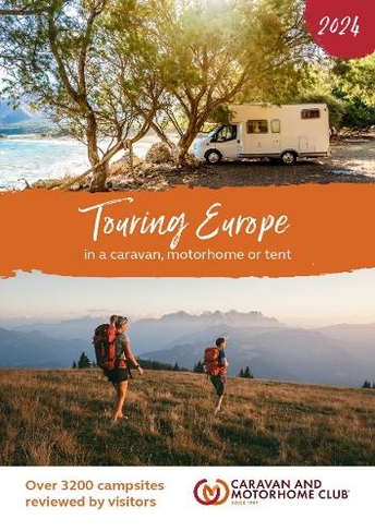 Touring Europe 2024: In a caravan, motorhome or tent (Touring Europe)