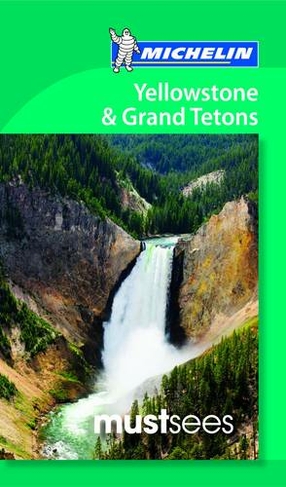 Must Sees Yellowstone & Grand Tetons