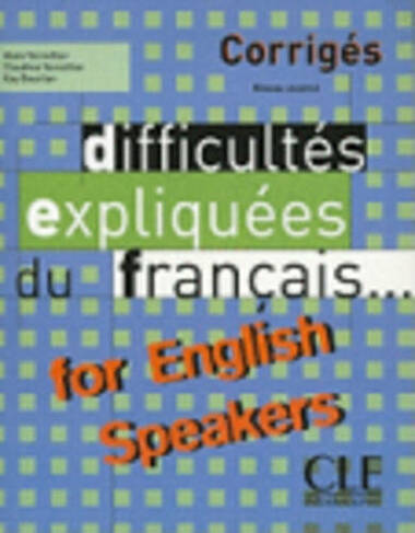 Difficultes expliquees du francais...for English speakers: Corriges