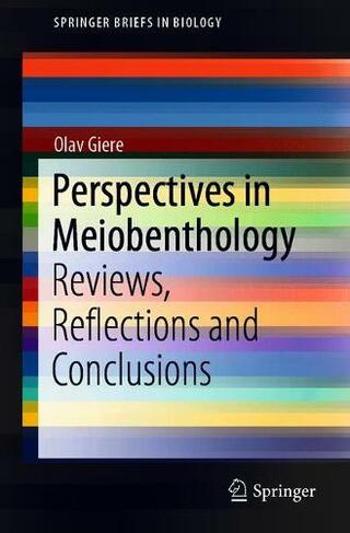 Perspectives in Meiobenthology: Reviews, Reflections and Conclusions (SpringerBriefs in Biology 1st ed. 2019)