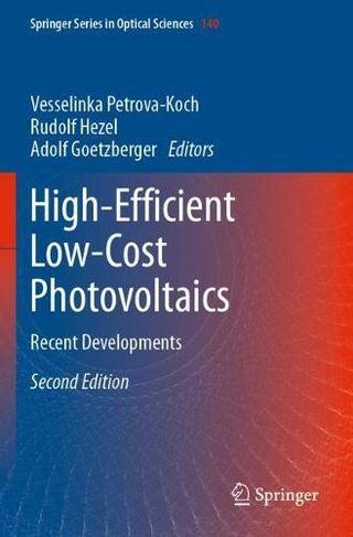 High-Efficient Low-Cost Photovoltaics: Recent Developments (Springer Series in Optical Sciences 140 2nd ed. 2020)