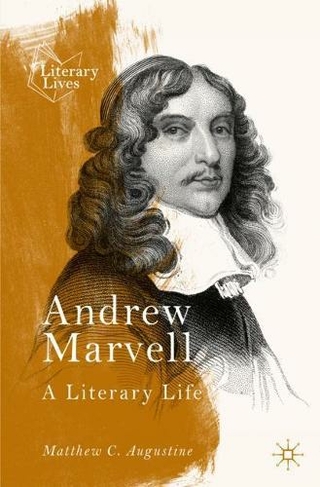Andrew Marvell: A Literary Life (Literary Lives 1st ed. 2021)