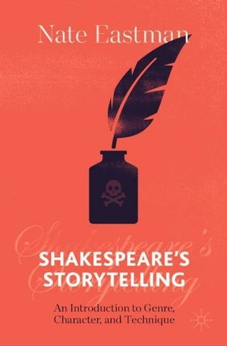 Shakespeare's Storytelling: An Introduction to Genre, Character, and Technique (1st ed. 2021)