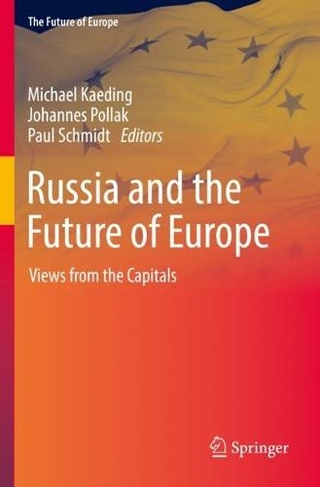 Russia and the Future of Europe: Views from the Capitals (The Future of Europe 1st ed. 2022)
