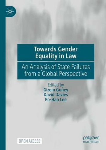 Towards Gender Equality in Law: An Analysis of State Failures from a Global Perspective (1st ed. 2022)
