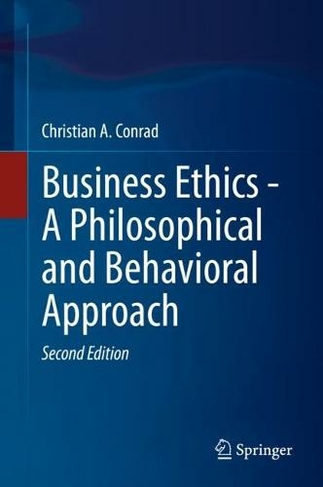 Business Ethics - A Philosophical and Behavioral Approach: (2nd ed. 2022)