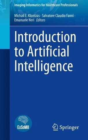 Introduction to Artificial Intelligence: (Imaging Informatics for Healthcare Professionals 1st ed. 2023)