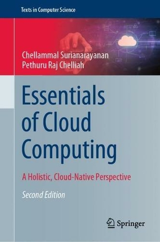 Essentials of Cloud Computing: A Holistic, Cloud-Native Perspective (Texts in Computer Science 2nd ed. 2023)