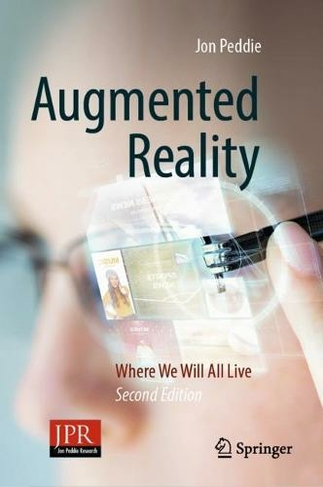 Augmented Reality: Where We Will All Live (2nd ed. 2023)