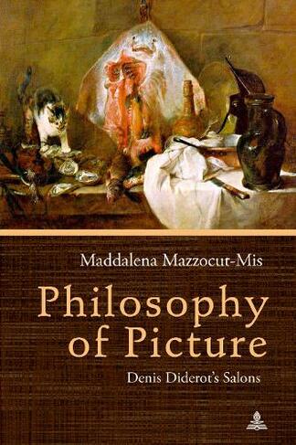 Philosophy of Picture: Denis Diderot's Salons (New edition)