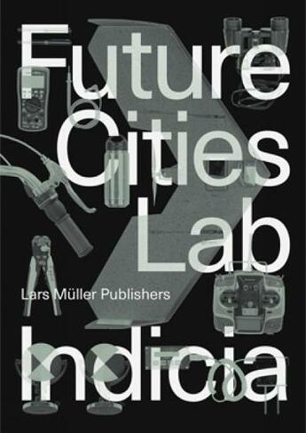 Future Cities Laboratory: Indicia 02 (Future Cities Laboratory Indicia 2)