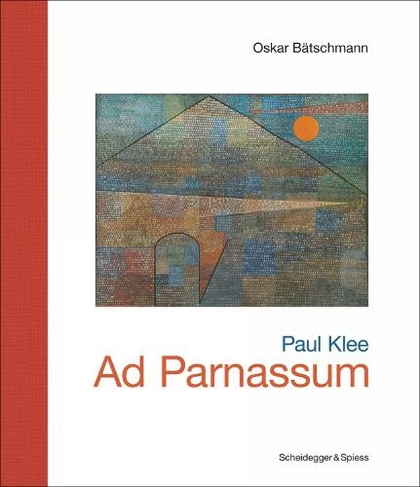 Paul Klee - Ad Parnassum: Landmarks of Swiss Art (Landmarks of Swiss Art)