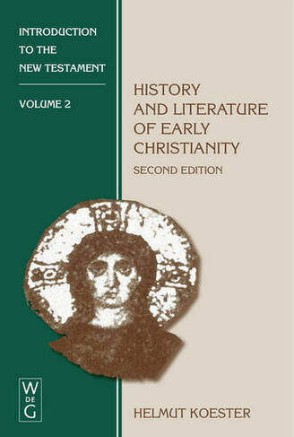 History and Literature of Early Christianity: (2nd ed.)