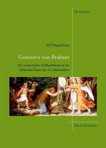 Genoveva von Brabant: Ein romantisches Schlusselthema in der bildenden Kunst des 19. Jahrhunderts (Genoveva von Brabant)