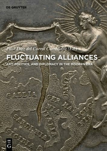 Fluctuating Alliances: Art, Politics, and Diplomacy in the Modern Era (Contact Zones)