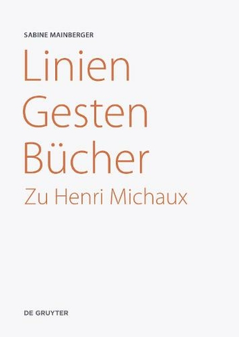 Linien - Gesten - Bucher: Zu Henri Michaux
