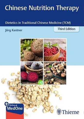 Chinese Nutrition Therapy: Dietetics in Traditional Chinese Medicine (TCM) (3rd edition)