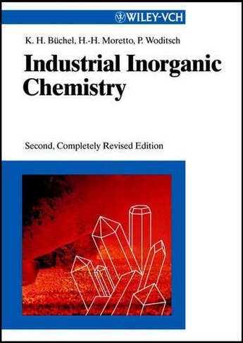 Industrial Inorganic Chemistry: (2nd Completely Revised Edition)