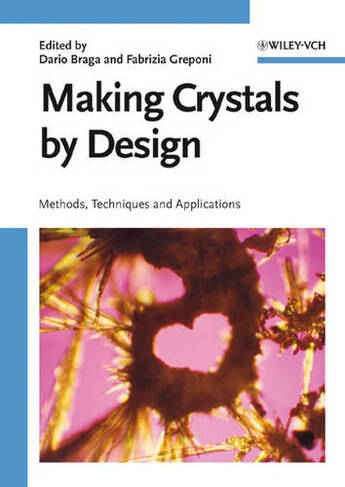 Making Crystals by Design: Methods, Techniques and Applications