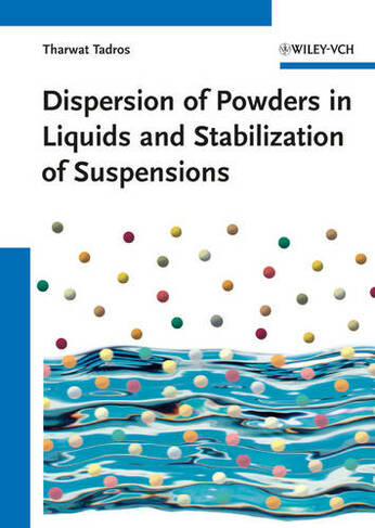 Dispersion of Powders: in Liquids and Stabilization of Suspensions