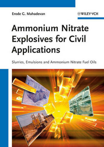 Ammonium Nitrate Explosives for Civil Applications: Slurries, Emulsions and Ammonium Nitrate Fuel Oils