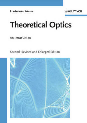 Theoretical Optics: An Introduction (2nd, Revised and Enlarged Edition)
