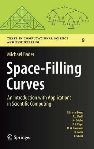 Space-Filling Curves: An Introduction with Applications in Scientific Computing (Texts in Computational Science and Engineering 9)