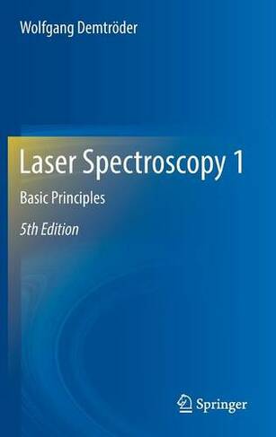 Laser Spectroscopy 1: Basic Principles (5th ed. 2014)