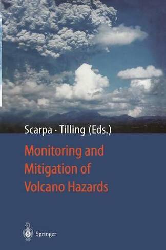 Monitoring and Mitigation of Volcano Hazards: (Softcover reprint of the original 1st ed. 1996)
