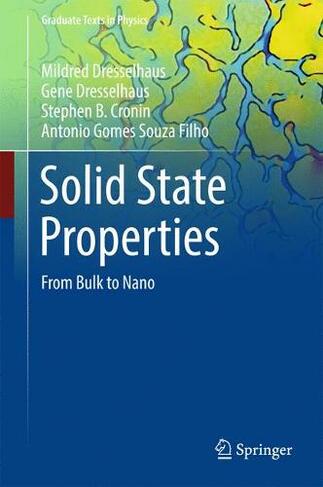 Solid State Properties: From Bulk to Nano (Graduate Texts in Physics 1st ed. 2018)