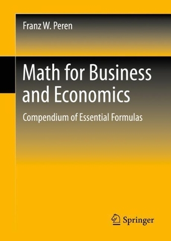 Math for Business and Economics: Compendium of Essential Formulas (1st ed. 2021)