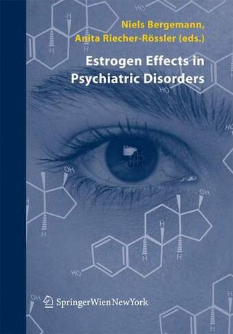 Estrogen Effects in Psychiatric Disorders: (2005 ed.)