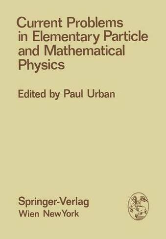 Current Problems in Elementary Particle and Mathematical Physics: (Few-Body Systems 15/1976 Softcover reprint of the original 1st ed. 1976)