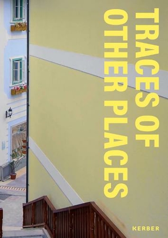 Sebastian Acker: Traces of Other Places
