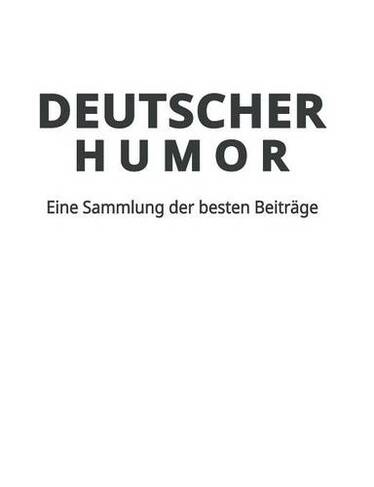 Deutscher Humor: Eine Sammlung der besten Beitrage