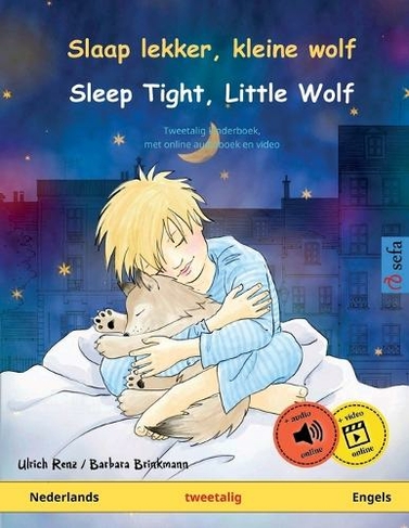 Slaap lekker, kleine wolf - Sleep Tight, Little Wolf (Nederlands - Engels): Tweetalig kinderboek met luisterboek als download (Sefa Prentenboeken in Twee Talen)